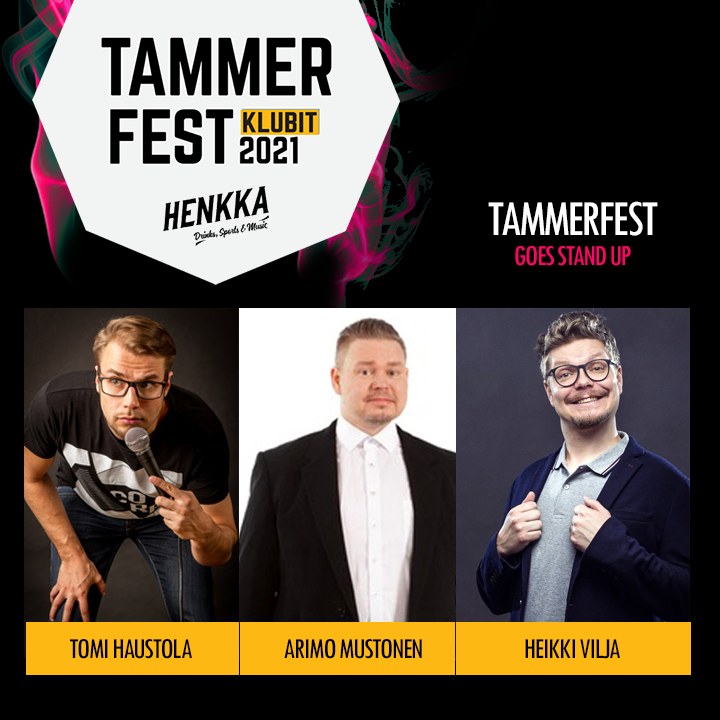 Tammerfest goes stand up Arimo Mustonen, Tomi Haustola, Heikki Vilja